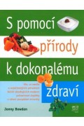 S pomocí přírody k dokonalému zdraví / Jonny Bowden a kol., Cena: 13,60 €, Zľava: 50 %